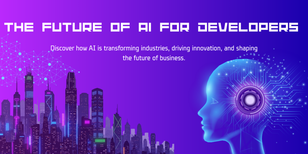 The future for AI Developers learning artificial intelligence and machine learning technologies